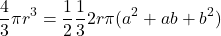 \[\frac{4}{3}\pi r^3=\frac{1}{2}\frac{1}{3}2r\pi (a^2+ab+b^2)\]