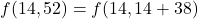 f(14,52)=f(14,14+38)