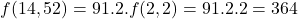 \[f(14,52)=91.2.f(2,2)=91.2.2=364\]