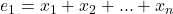 e_1=x_1+x_2+...+x_n