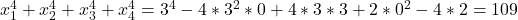 x_1^4+x_2^4+x_3^4+x_4^4=3^4-4*3^2*0+4*3*3+2*0^2-4*2=109