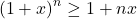 \[(1+x)^n\geq 1+nx\]